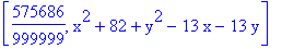 [575686/999999, x^2+82+y^2-13*x-13*y]
